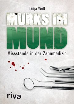 Murks im Mund (eBook, PDF) - Wolf, Tanja
