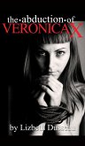 The Abduction of Veronica X (eBook, ePUB)