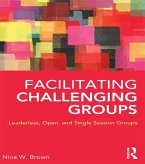 Facilitating Challenging Groups (eBook, PDF) Facilitating Challenging Groups (eBook, PDF)