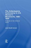 The Antipolygamy Controversy in U.S. Women's Movements, 1880-1925 (eBook, ePUB)