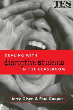 Dealing with Disruptive Students in the Classroom (eBook, PDF) - Cooper, Paul; Olsen, Jerry