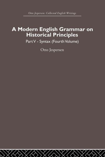 A Modern English Grammar on Historical Principles (eBook, ePUB) A Modern English Grammar on Historical Principles (eBook, ePUB)