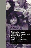 Examining Science Teaching in Elementary School from the Perspective of a Teacher and Learner (eBook, PDF)
