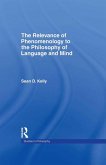 The Relevance of Phenomenology to the Philosophy of Language and Mind (eBook, ePUB)