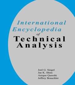 International Encyclopedia of Technical Analysis (eBook, PDF) - Siegel, Joel G.; Shim, Jae K.; Qureshi, Anique A.; Brauchler, Jeffrey International Encyclopedia of Technical Analysis (eBook, PDF) - Siegel, Joel G.; Shim, Jae K.; Qureshi, Anique A.; Brauchler, Jeffrey