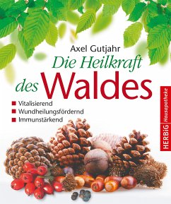 Die Heilkraft des Waldes (eBook, ePUB) - Gutjahr, Axel