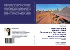 Obespechenie finansowoj bezopasnosti ugol'nyh shaht cherez inwestirowanie - Churikanova, Elena;Pistunov, Igor'