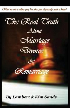 The Real Truth about Marriage, Divorce & Remarriage - Sands, Lambert; Sands, Kim