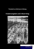 Friedensangebot und U-Boot-Krieg Friedensangebot und U-Boot-Krieg