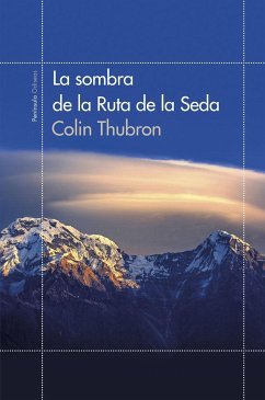 La sombra de la ruta de la seda - Thubron, Colin