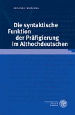 Die syntaktische Funktion der Präfigierung im Althochdeutschen Die syntaktische Funktion der Präfigierung im Althochdeutschen
