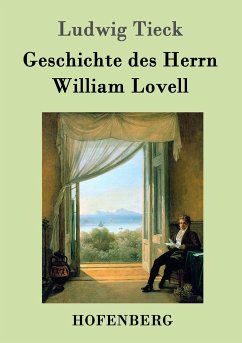 Geschichte des Herrn William Lovell - Tieck, Ludwig