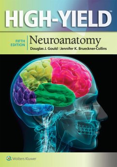 High-Yield Neuroanatomy - Gould, Douglas J.; Brueckner-Collins, Jennifer K., PhD; Fix, James D.