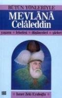 Bütün Yönleriyle Mevlana Celaleddin - Zeki Eyüboglu, Ismet