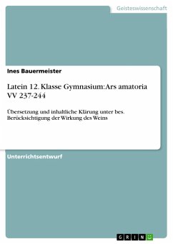 Latein 12. Klasse Gymnasium: Ars amatoria VV 237-244 - Bauermeister, Ines