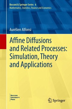 Affine Diffusions and Related Processes: Simulation, Theory and Applications - Alfonsi, Aurelien