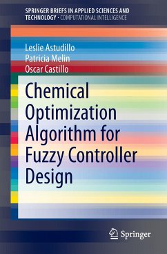 Chemical Optimization Algorithm for Fuzzy Controller Design - Astudillo, Leslie;Melin, Patricia;Castillo, Oscar