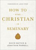 How to Stay Christian in Seminary (eBook, ePUB)