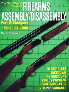 The Gun Digest Book of Firearms Assembly/Disassembly Part V - Shotguns (eBook, ePUB) - Wood, J B