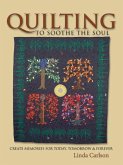 Quilting To Soothe The Soul (eBook, ePUB)