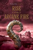 Rise of the Arcane Fire (eBook, ePUB)