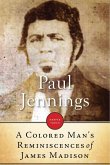 A Colored Man's Reminiscences Of James Madison (eBook, ePUB)