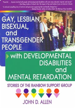 Gay, Lesbian, Bisexual, and Transgender People with Developmental Disabilities and Mental Retardatio (eBook, ePUB) - Allen, John D