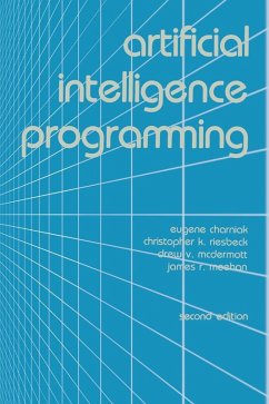 Artificial Intelligence Programming (eBook, ePUB) - Charniak, Eugene; Riesbeck, Christopher K.; Mcdermott, Drew V.; Meehan, James R.