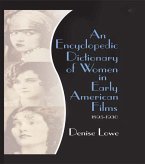 An Encyclopedic Dictionary of Women in Early American Films (eBook, ePUB)
