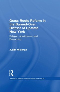 Grassroots Reform in the Burned-over District of Upstate New York (eBook, ePUB) - Wellman, Judith