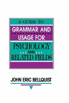 A Guide To Grammar and Usage for Psychology and Related Fields (eBook, ePUB) - Bellquist, John Eric
