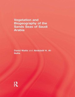 Vegetation & Biogeography of The Sand Seas Of Arabia (eBook, ePUB) - Watts, David; Al-Nafie, Abdulatif H.