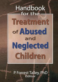 Handbook for the Treatment of Abused and Neglected Children (eBook, ePUB) - Talley, P. Forrest