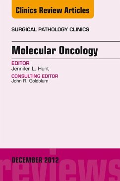 Molecular Oncology, An Issue of Surgical Pathology Clinics - E-Book (eBook, ePUB) - Hunt MD, Jennifer