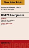 OB/GYN Emergencies, An Issue of Emergency Medicine Clinics (eBook, ePUB)