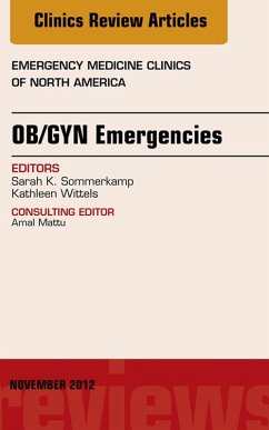 OB/GYN Emergencies, An Issue of Emergency Medicine Clinics (eBook, ePUB) - Wittels, Kathleen; Sommerkamp, Sarah K.