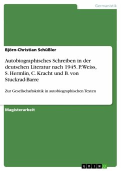 Autobiographisches Schreiben in der deutschen Literatur nach 1945. P. Weiss, S. Hermlin, C. Kracht und B. von Stuckrad-Barre