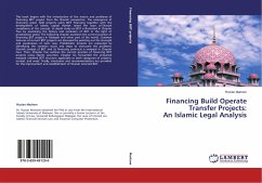 Financing Build Operate Transfer Projects: An Islamic Legal Analysis