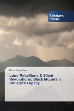 Loud Rebellions & Silent Revolutions: Black Mountain College's Legacy - Breedlove, Brian