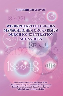 Wiederherstellung Des Menschlichen Organismus Durch Konzentration Auf Zahlen (German Edition) - Grabovoi, Grigori