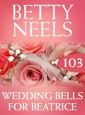 Wedding Bells for Beatrice (eBook, ePUB) Wedding Bells for Beatrice (eBook, ePUB)
