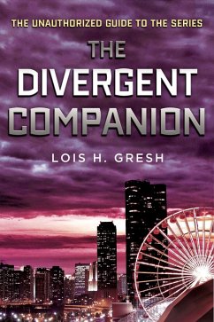 The Divergent Companion (eBook, ePUB) - Gresh, Lois H.