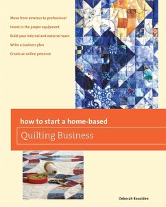 How to Start a Home-based Quilting Business (eBook, ePUB) - Bouziden, Deborah