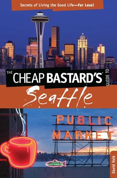 Cover Cheap Bastard's® Guide to Seattle (eBook, ePUB)