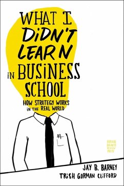 What I Didn't Learn in Business School (eBook, ePUB) - Barney, Jay; Gorman Clifford, Trish