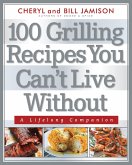 100 Grilling Recipes You Can't Live Without (eBook, ePUB)