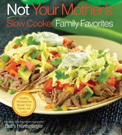 Cover Not Your Mother's Slow Cooker Family Favorites (eBook, ePUB)