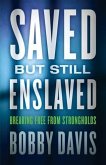 Saved but Still Enslaved (eBook, ePUB)