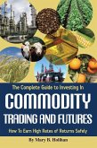 The Complete Guide to Investing in Commodity Trading & Futures (eBook, ePUB)