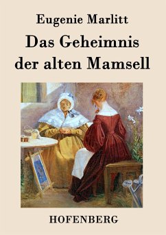 Das Geheimnis der alten Mamsell - Eugenie Marlitt